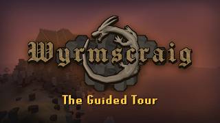 Wyrmscraig: The Guided Tour