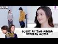 AKTING MESRA! PERHATIAN PUTRI KE RIDHO BIKIN MUTIA PANAS !! | MAHLIGAI UNTUK CINTA | EPS.31 (2/4)