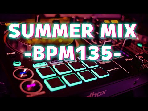 2023 SUMMER MIX -BPM135-