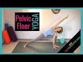 Yoga for the Pelvic Floor ~ A 20-Minute Slow Flow