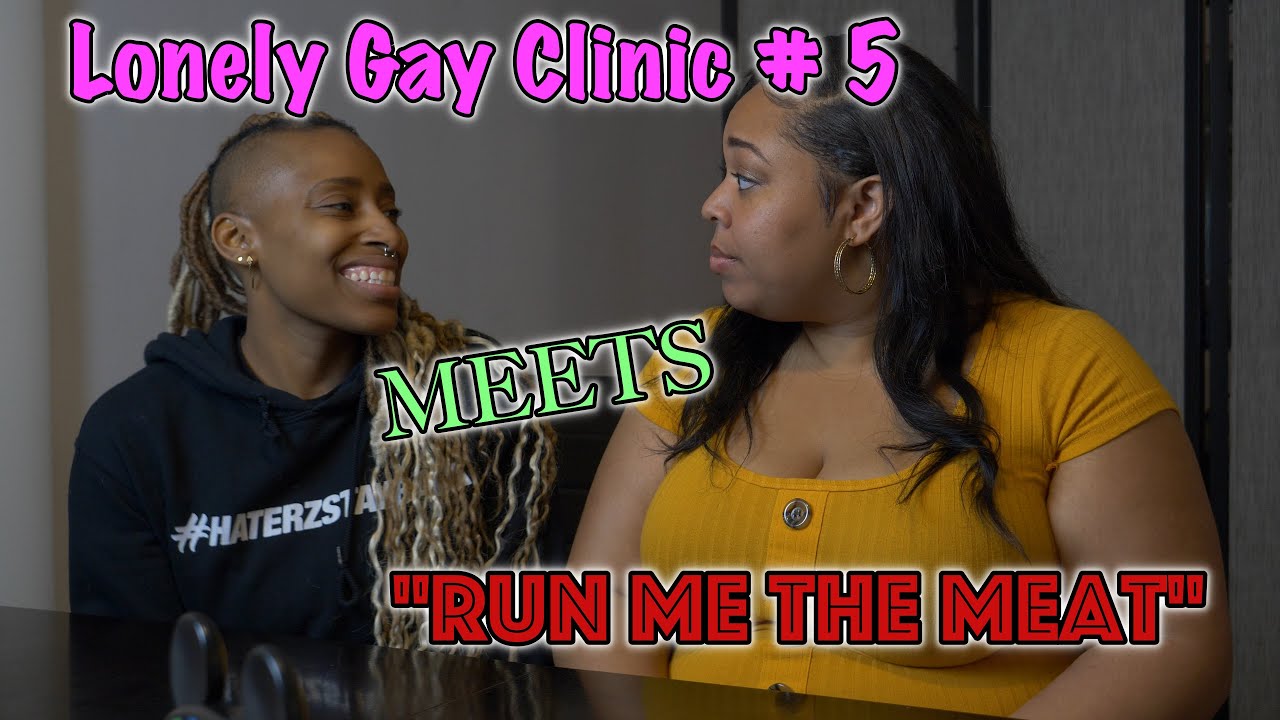 Lonely Gay Hoe Clinic MEETS Run Me the Meats !! | MINA Q