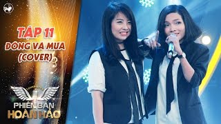 Phiên bản hoàn hảo | tập 11: Hai cô gái “xào nấu” hit Vũ Cát Tường làm Phương Thanh phấn khích