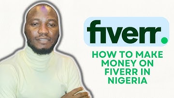 HOW TO MAKE MONEY ON FIVERR IN NIGERIA