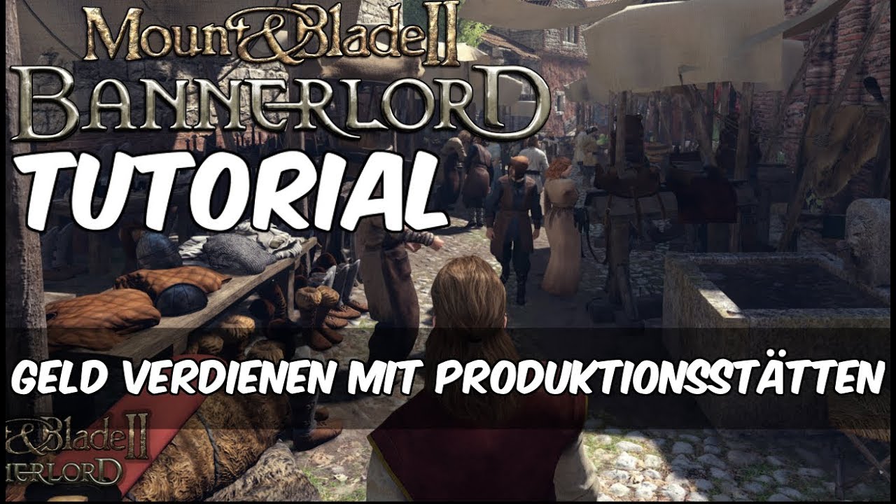 Mount And Blade 2 Geld Verdienen Mount and Blade 2 Bannerlord - Geld verdienen mit Produktionsstätten