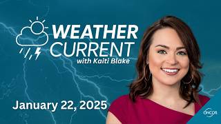 January 22, 2025 - WeatherCurrent