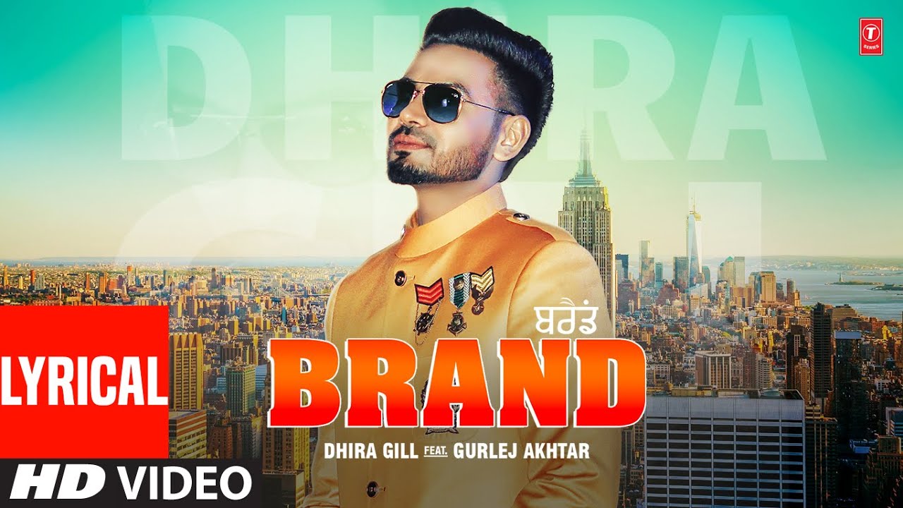 Brand: Gulrej Akhtar (Lyrical Video Song) | Dhira Gill | New Punjabi Song 2022 | T-Series