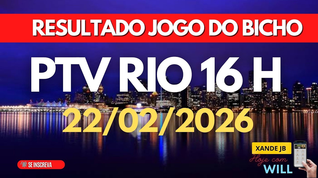 Resultado do jogo do bicho ao vivo PTV 16HS dia 22/02/2026 - Domingo