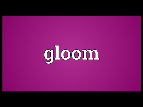 Gloom Meaning