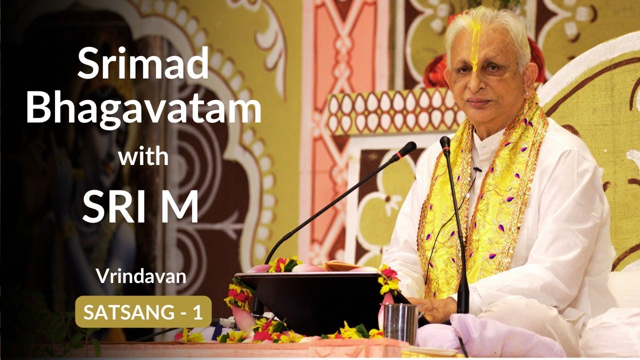 Srimad Bhagavatam   Satsang 1  Sri M  English  Vrindavan 2023