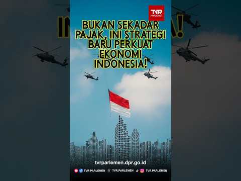 Bukan Sekadar Pajak, Ini Strategi Baru Perkuat Ekonomi Indonesia!