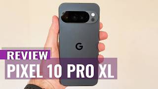 Google Pixel 10 Pro XL Review: A Flagship That Prioritizes Real Use