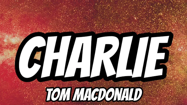 Tom MacDonald - CHARLIE (Lyrics)