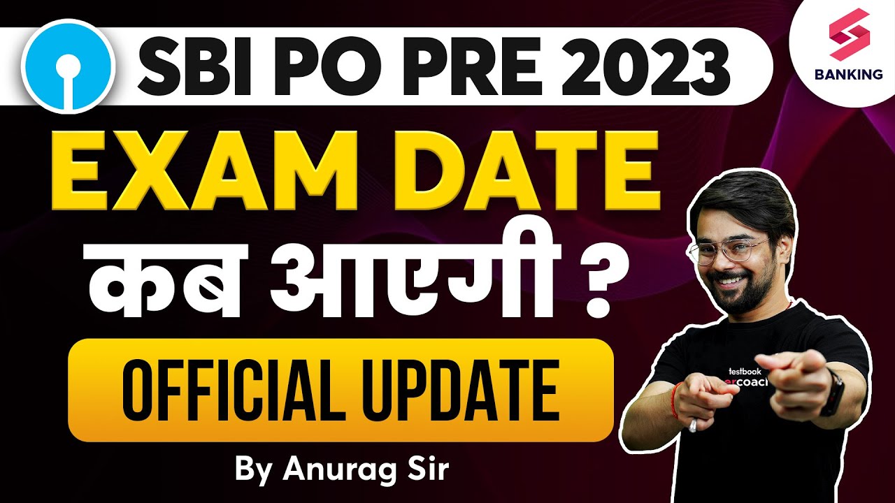 SBI PO Pre Exam Date 2023 SBI PO Exam Date SBI PO Pre Exam Date Kab