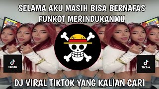 Dj Funkot As Long As I Can Still Breathe  Funkot Missing You Dmasiv Cover Viral Tiktok 2026