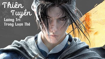 Where winds meet | Thiên Tuyền ( Well of Heaven) - Lương Tri giữa thời loạn thế