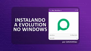 Instalando a EvolutionAPI 2.2.3 no Windows (2025)