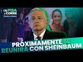 López Obrador confirma que próximamente se reunirá con Sheinbaum | DPC con Nacho Lozano