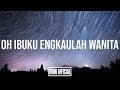 Sakha  oh ibuku engkaulah wanita lirik terbaru 2019