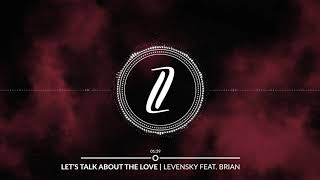 Levensky feat.Brian - Let's Talk About The Love (Music Video)