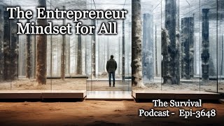 The Entrepreneur Mindset For All - Epi-3648
