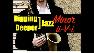 Digging Deeper #49 - "Minor ii - V - i