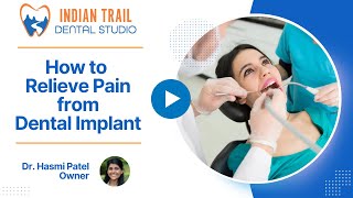 How To Relieve Pain From Dental Implant Indian Trail Dental Studio
