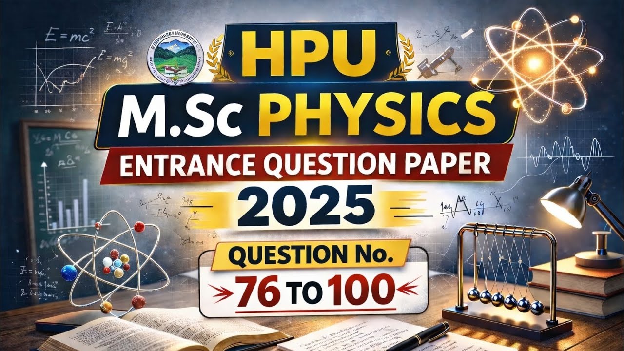 Hpu msc physics entrance question paper 2025. Part - 4 #hpu # ...