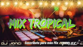 Mix Tropical - No Sea Mula - Que Nadie Sepa Mi Sufrir - Alegria y amor (Dj Jonci) Resimi