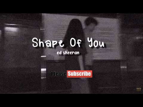 ed sheeran-shape of you slowed+reverb (lyrics)