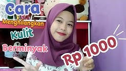Cara Menghilangkan Kulit Wajah Yang Berminyak | MODAL 1000 RUPIAH!! - Durasi: 8.14. 