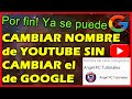 COMO CAMBIAR EL NOMBRE DE YOUTUBE SIN CAMBIAR EL DE GOOGLE 🚀 Gmail NO, YouTube SÍ ✅