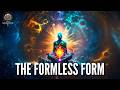 What Remains When Everything Falls Away? The Formless Form Part 3