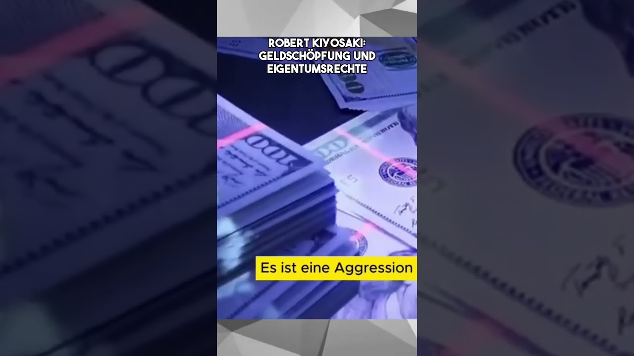 Robert Kiyosaki  Geldschöpfung und Eigentumsrechte