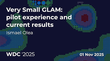 WikidataCon 2025: Very Small GLAM: pilot experience and current results