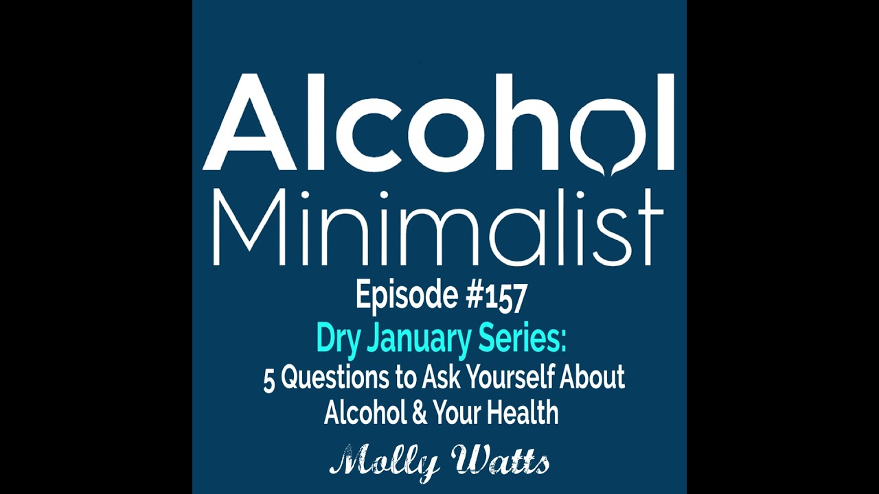 Dry January Series: 5 Questions to Ask Yourself About Alcohol & Your Health