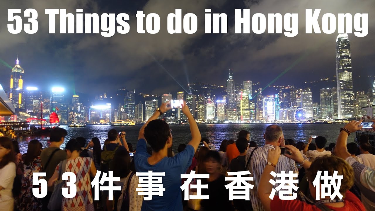 53 Things To Do in Hong Kong / 53件事在香港做