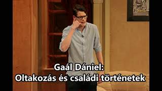 Gaál Dániel: Oltakozás és családi történetek - stand up comedy