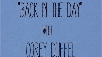 Back in the Day- Corey Duffel