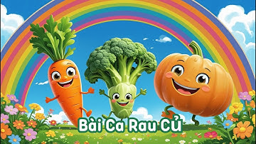 Bài Ca Rau Củ 🍅🥦  Nhạc Thiếu Nhi Hoạt Hình Vui Nhộn Cho Bé Ăn Rau Mỗi Ngày