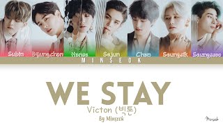 VICTON (빅톤) - We Stay (Color Coded/Han/Rom/Eng Lyrics)