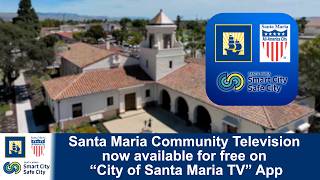 "City of Santa Maria TV" app available for free in smart TV and smart phone app stores