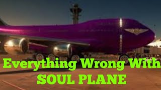 Everything Wrong With Soul Plane In 14 Minutes Or Less