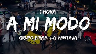 [1 HORA] Grupo Firme   La Ventaja - A Mi Modo (Letra/Lyrics)