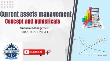 Current Assets Management | BBA/BBM 4th Sem | Financial Management Ch-6 | Concept and Numerical | SG