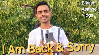 I Am Back & Sorry 😞 #dailyvlog #motivation #bikash #asansol #burnpur #viral #tranding #foryou