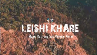 Video thumbnail of "Leishi Khare (feat. Vareyar Rimai) | Maker Kashung"