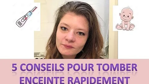 Quel est le moyen le plus rapide pour tomber enceinte