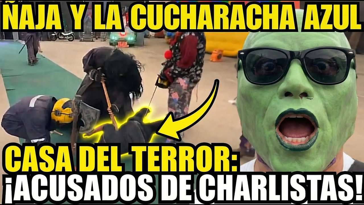🔥ÑAJA Y LA CUCARACHA AZUL EN CASA DEL TERROR 😲 CHAT LO ACUSA DE CHARLISTAS 😂