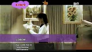 Lobow - Kau Cantik Hari Ini (Video Klip Asli ada Logo MTV) dengan lirik