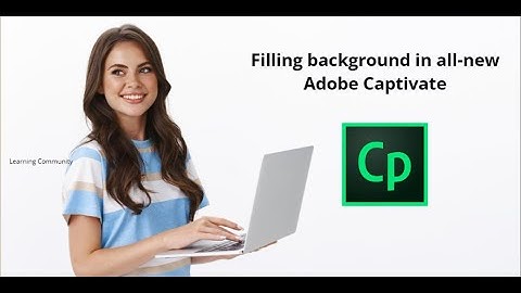 Filling Background in All and New Adobe Captivate